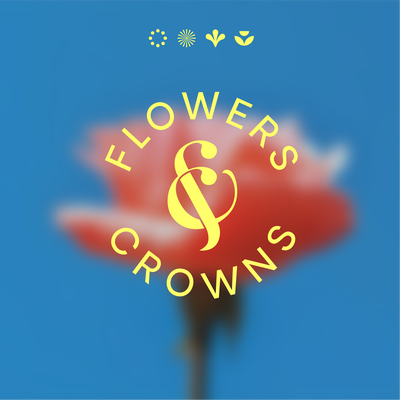 Flowers & Crowns