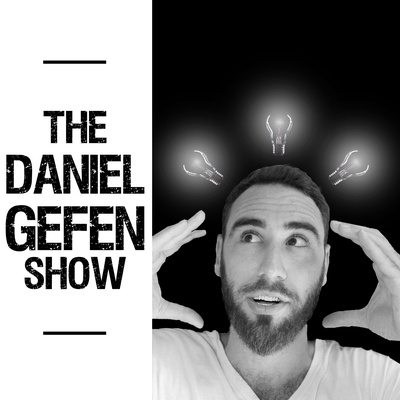 The Daniel Gefen Show: Daily Motivation and Inspirational Sound Bites