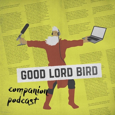 Good Lord Bird Companion Podcast