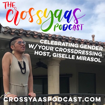 The CrossYAAS Podcast: Appreciating Crossdressing, Sexuality and Gender