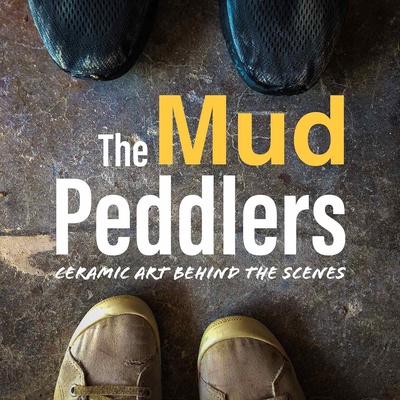 The Mud Peddlers: Ceramic Art Behind the Scenes