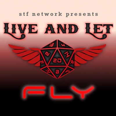 Live and Let Fly: An STF Network Starfinder Podcast