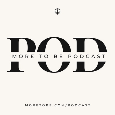 More to Be Podcast