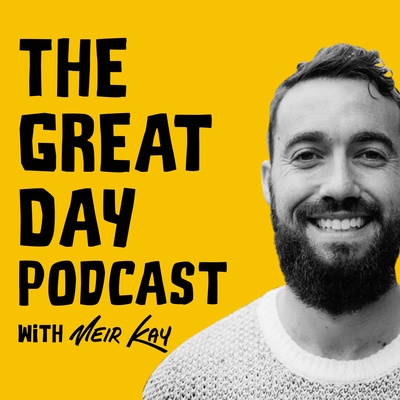 The Great Day Podcast with Meir Kay