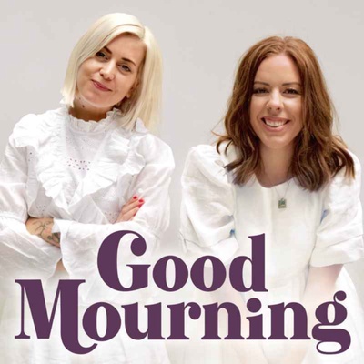 Good Mourning Grief Podcast