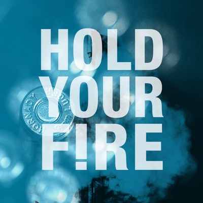 Hold Your Fire!