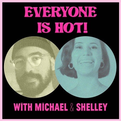 Everyone Is Hot! 