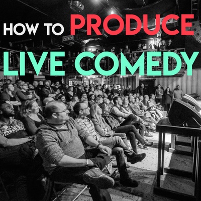 How To Produce Live Comedy