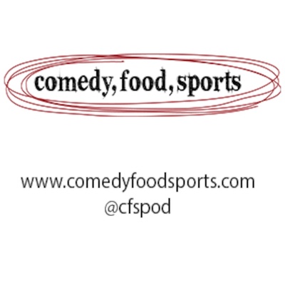 Comedy, Food, Sports Podcast