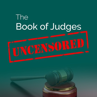 The Book of Judges UNCENSORED