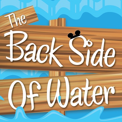 The Backside Of Water - A Disneyland History Podcast