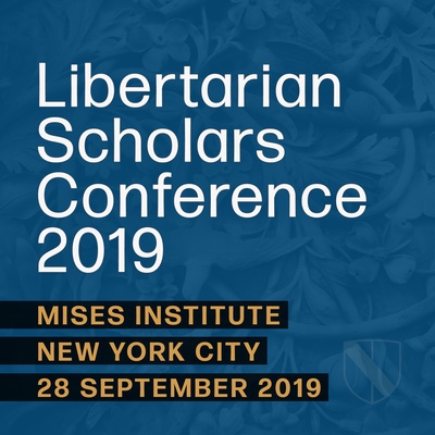 Libertarian Scholars Conference 2019
