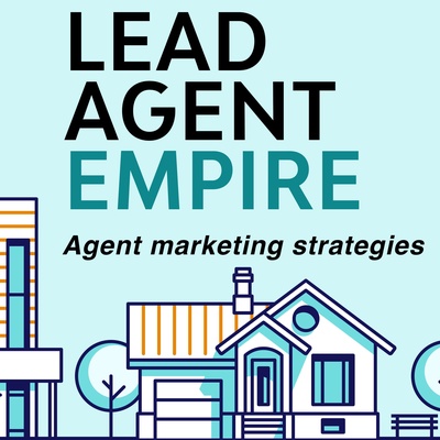Lead Agent Empire: Real Estate Agent Marketing & Business Management