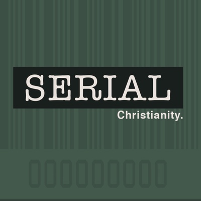 Serial Christianity