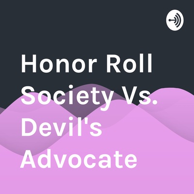 Honor Roll Society Vs. Devil's Advocate 