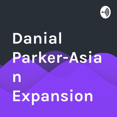 Danial Parker-Asian Expansion