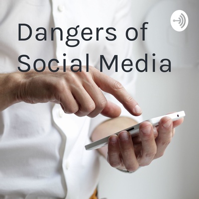 Dangers of Social Media