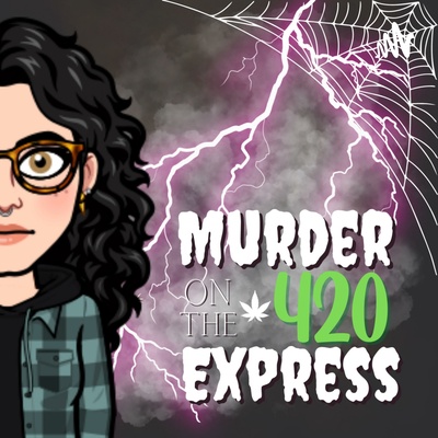 Murder on the 420 Express
