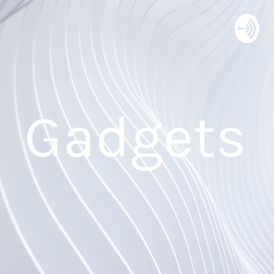 Gadgets