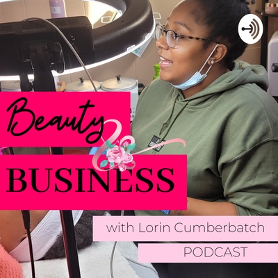 Beauty & Business with Lorin Cumberbatch