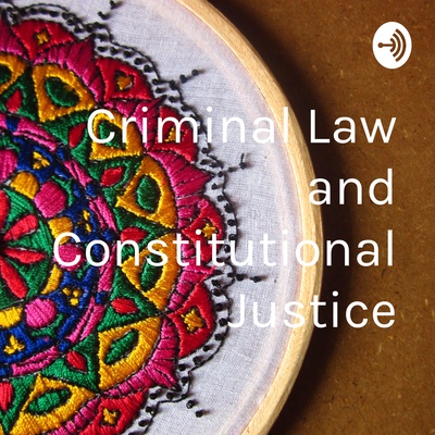 Criminal Law and Constitutional Justice