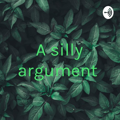 A silly argument 