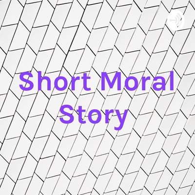 Short Moral Story 