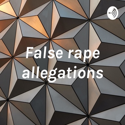 False rape allegations