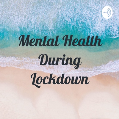 Mental Health During Lockdown