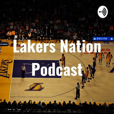Lakers Nation Podcast