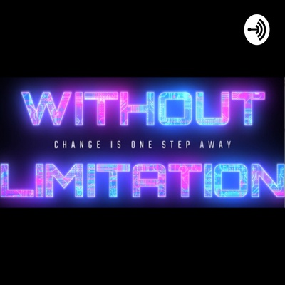 Without Limitation