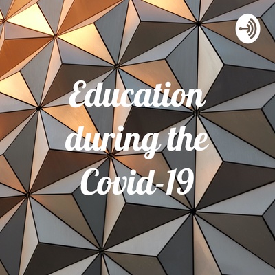 Education during the Covid-19