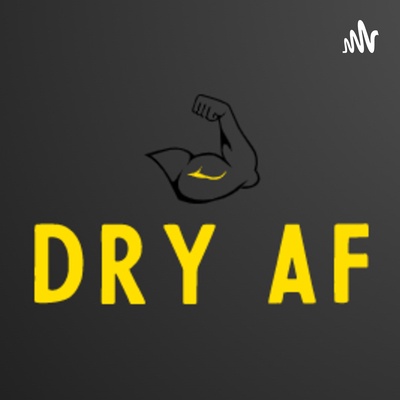 Dry AF