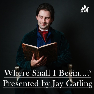 Where Shall I Begin...? Presented by Jay Gatling