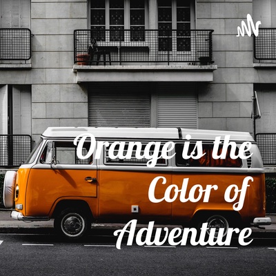 Orange is the Color of Adventure