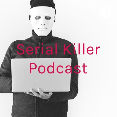Serial Killer Podcast