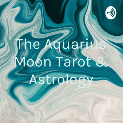 The Aquarius Moon Tarot & Astrology