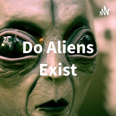 Do Aliens Exist
