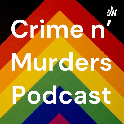 Crime n' Murders Podcast
