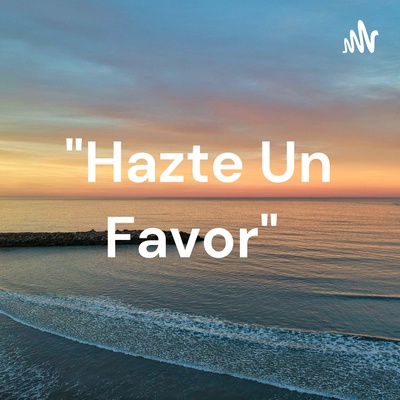  "Hazte Un Favor" 