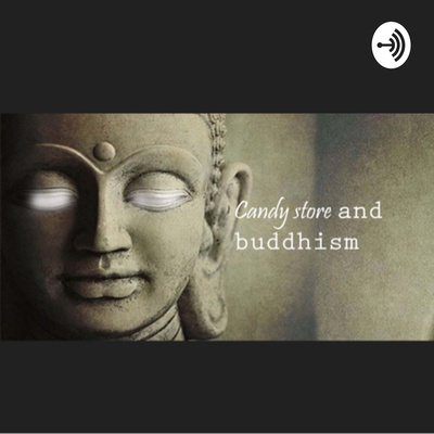 Candy store and Buddhism