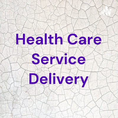 Health Care Service Delivery