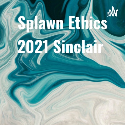Splawn Ethics 2021 Sinclair