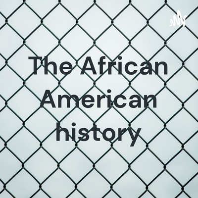 The African American history