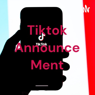 Tiktok Announce Ment