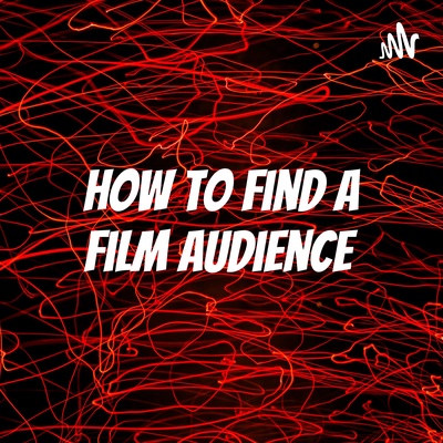 How to find a film audience 