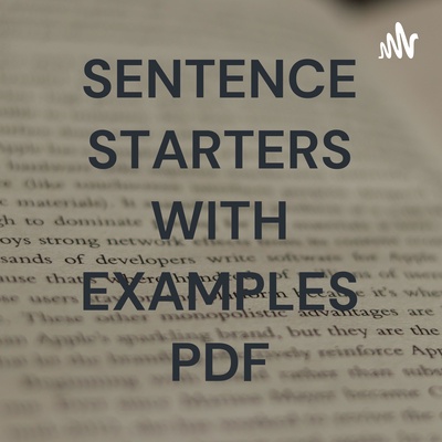 SENTENCE STARTERS WITH EXAMPLES PDF