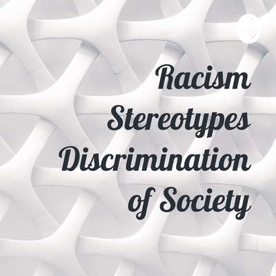 Racism Stereotypes Discrimination of Society