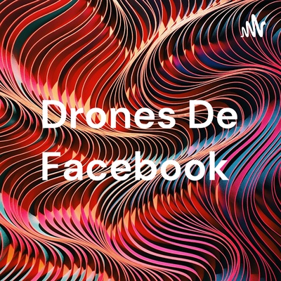 Drones De Facebook 