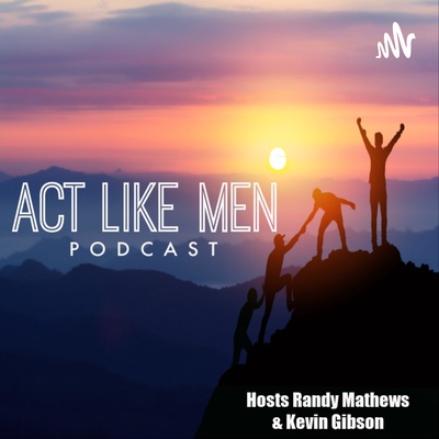 Act Like Men Podcast
